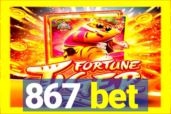 867 bet